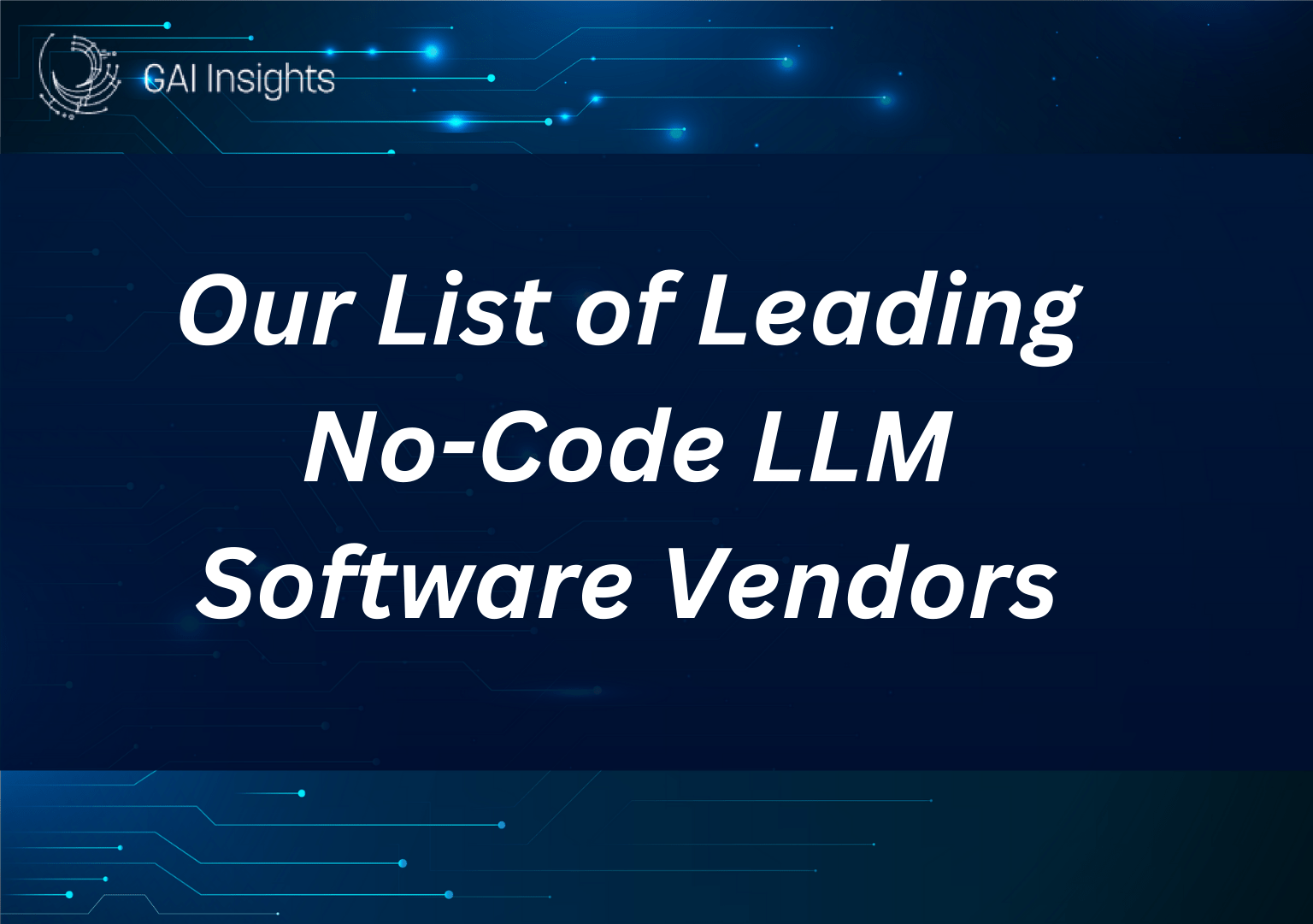 List of leading nocode or low code LLM software vendors